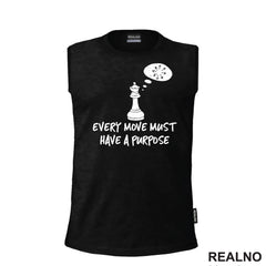 Every Move Must Have A Purpose - Queen's Gambit - Majica