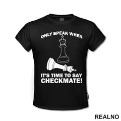 Only Speak When It's Time To Say Checkmate! - Queen's Gambit - Majica