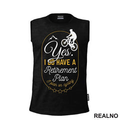 I Do Have A Retirement Plan - Bickilovi - Bike - Majica