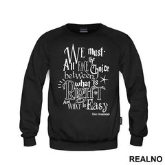 We Must All Face The Choice Between What Is Right And What Is Easy. - Albus Dumbledore Quote - Harry Potter - Majica