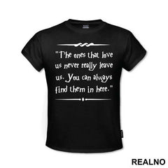 The One That Love Us Never Really Leave Us. You Can Always Find Them In Here. - Harry Potter - Majica