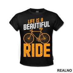 Life Is A Beautiful Ride - Bickilovi - Bike - Majica
