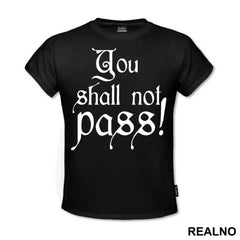 You Shall Not Pass - Black - Lord Of The Rings - LOTR - Majica