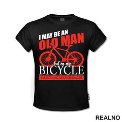 I May Be An Old Man - Bickilovi - Bike - Majica