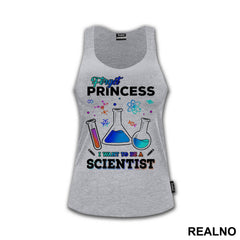 Forget Princess I Want To Be A Scientist - Colors - Geek - Majica