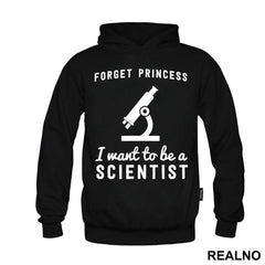 Forget Princess I Want To Be A Scientist - Geek - Majica