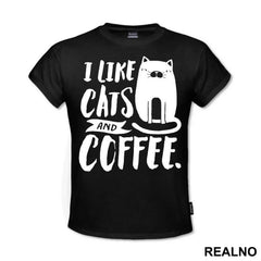 I Like Cats And Coffee - Mačke - Cat - Majica