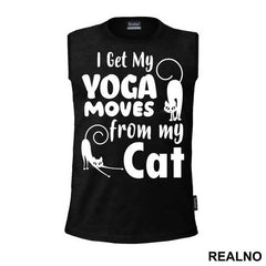 I Get My Yoga Moves From My Cat - Mačke - Cat - Majica