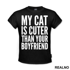 My Cat Is Cuter Than Your Boyfriend - Mačke - Cat - Majica