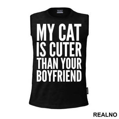 My Cat Is Cuter Than Your Boyfriend - Mačke - Cat - Majica