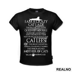 I Am A Crazy Cat Lady - Game Of Thrones - Got - Mačke - Cat - Majica