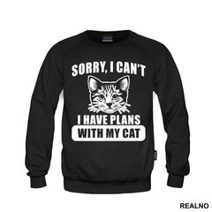 Sorry, I Can't. I Have Plans With My Cat - Big - Mačke - Cat - Majica
