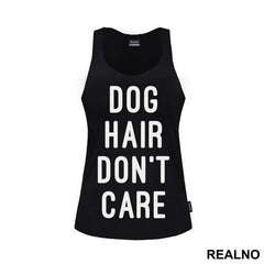 Dog Hair Don't Care - Pas - Dog - Majica