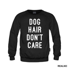Dog Hair Don't Care - Pas - Dog - Majica