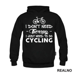 I Don't Need Therapy, I Just Need To Go Cycling - Bickilovi - Bike - Majica
