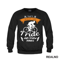 I Ride And I Know Things - Bickilovi - Bike - Majica