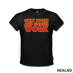 Only Fools And Horses Work - Mućke - Majica