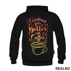 Everything Gets Better With Coffee - Kafa - Majica
