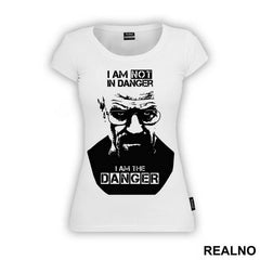 I Am Not In Danger, I'm The Danger, Black And White - Breaking Bad - Majica