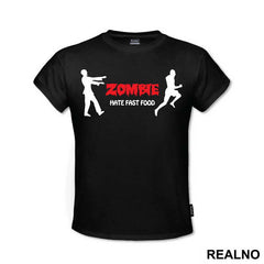 Zombie Hate Fast - Hrana - Food - Majica