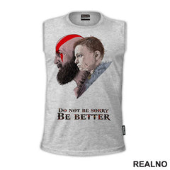 Don't Be Sorry, Be Better! - Kratos And Atreus - God Of War - Majica