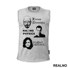 Jon Snow Knows Nothing - Breaking Bad - Walter White Knows Chemistry - The Big Bang Theory - Sheldon Cooper Knows Physic - Game Of Thrones - GOT - Majica