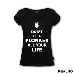 Don't Be A Plonker All Your Life - Rodney - Only Fools And Horses - Mućke - Majica