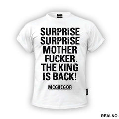 Surprise, Surprise Motherfucker, The King Is Back - Conor McGregor - MMA - Majica