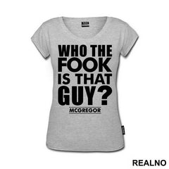 Who The Fook Is That Guy - Conor McGregor - MMA - Majica