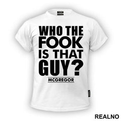 Who The Fook Is That Guy - Conor McGregor - MMA - Majica