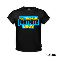Do You Even - Fortnite - Majica
