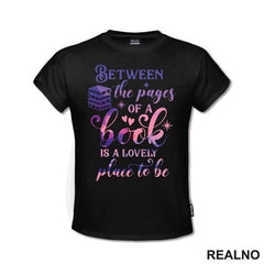 Between The Pages Of A Book Is A Lovely Place To Be - Purple And Pink - Books - Čitanje - Knjige - Majica