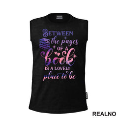 Between The Pages Of A Book Is A Lovely Place To Be - Purple And Pink - Books - Čitanje - Knjige - Majica