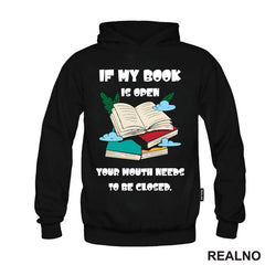 If My Book Is Open Your Mouth Needs To Be Closed - Books - Čitanje - Knjige - Majica