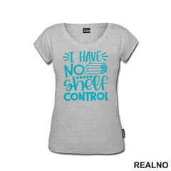 I Have No Shelf Control - Blue - Books - Čitanje - Knjige - Majica