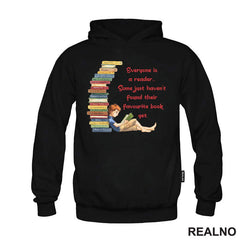 Everyone Is A Reader... Some Just Haven't Found Their Favourite Book Yet. - Books - Čitanje - Knjige - Majica