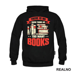 There Is No Such Thing As Too Many - Books - Čitanje - Knjige - Majica