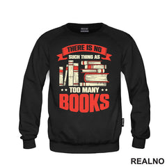 There Is No Such Thing As Too Many - Books - Čitanje - Knjige - Majica