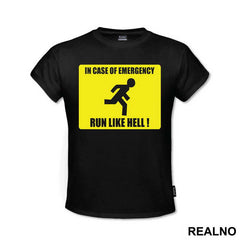 In Case Of Emergency - Run Like Hell! - Sign - Humor - Majica