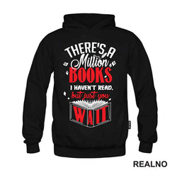 There's A Million Books I Haven't Read But Just You Wait - Black And Red - Books - Čitanje - Knjige - Majica