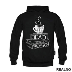 Drink Good Coffee, Read Good Books - Books - Čitanje - Knjige - Majica