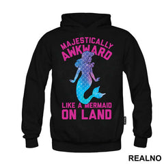 Majestically Awkward Like A Mermaid On Land - Sirene - Mermaid - Majica