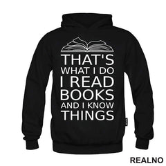 That's What I Do I Read Books And I Know Things - book - Books - Čitanje - Knjige - Majica