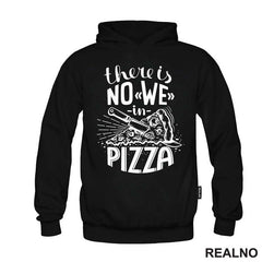 There is No WE In Pizza - Hrana - Food - Majica