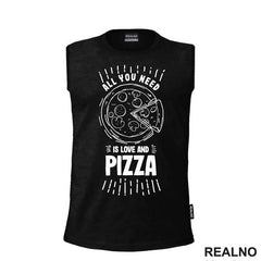 All You Need Is Love And Pizza - Hrana - Food - Majica