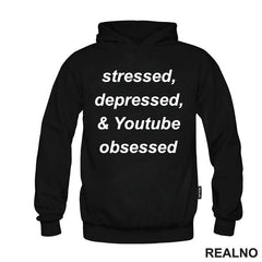 Stressed, Depressed & Youtube Obsessed - Humor - Majica