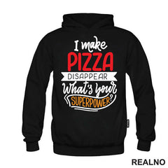 I Make Pizza Disappear What's Your Superpower? - Hrana - Food - Majica