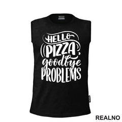 Hello Pizza, Goodbye Problems - Hrana - Food - Majica