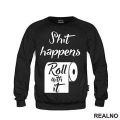 Shit Happens, Roll With It - Humor - Majica