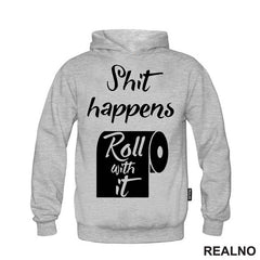 Shit Happens, Roll With It - Humor - Majica